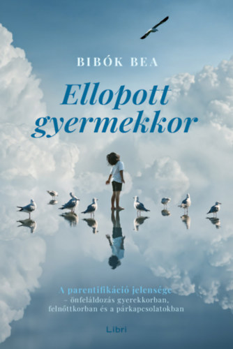 Bibók Bea - Ellopott gyermekkor