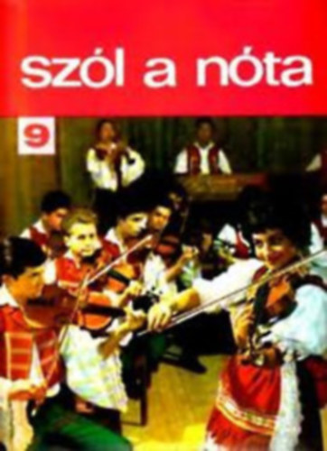 Szól a nóta 9. - 51 magyar nóta (Énekre és zongorára gitárjelzéssel)