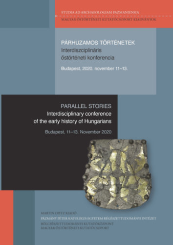 PÁRHUZAMOS TÖRTÉNETEK. Interdiszciplináris őstörténeti konferencia. Budapest, 2020. november 11-13.
