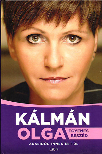 Kálmán Olga - Egyenes beszéd