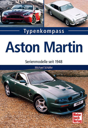 Michael Sch�fer - Aston Martin Serienmodelle seit 1948