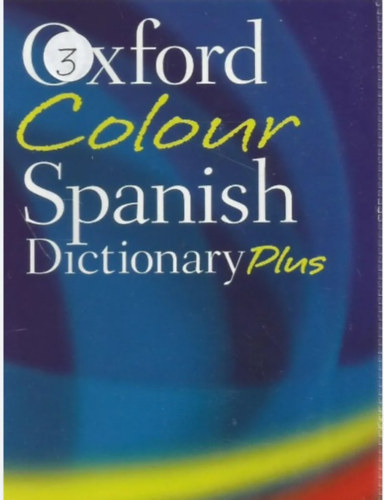 OXFORD COLOUR SPANISH DICTIONARY PLUS