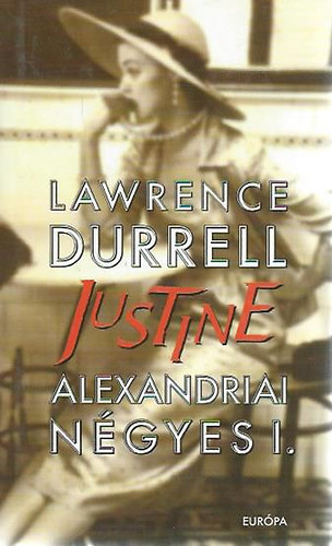 Lawrence Durrell - Alexandriai ngyes I. - Justine