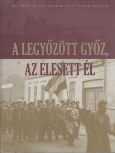 Bres Katalin-Csomor Erzsbet-Kapiller Imre - A Legyztt Gyz, az Elesett l