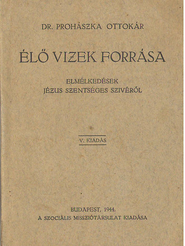 Dr. Prohszka Ottokr - l vizek forrsa