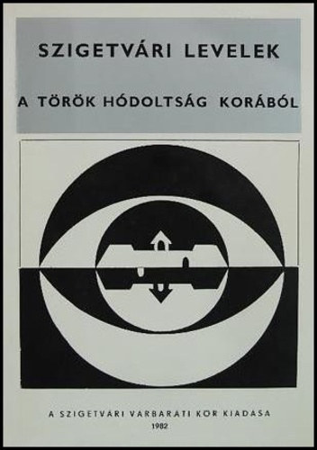 Dr. Pataki J�nos - Szigetv�ri levelek a t�r�k h�dolts�g kor�b�l