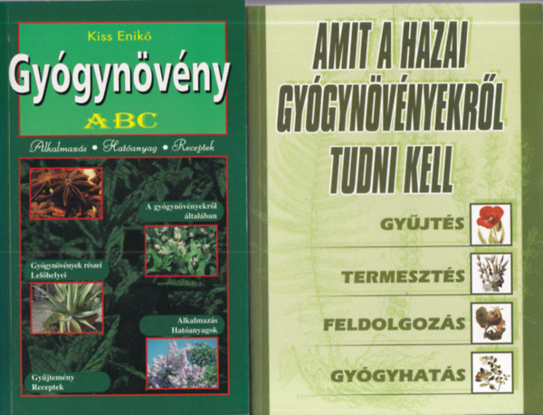 2 db. természetgyógyászat (Gyógynövény ABC + Amit a hazai gyógynövényekről tudni kell)