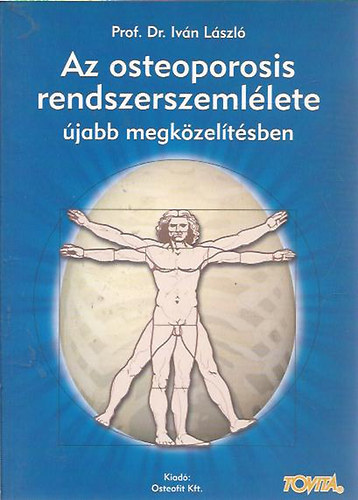 Prof. Dr.Iv�n L�szl� - Az osteoporosis rendszerszeml�lete �jabb megk�zel�t�sben