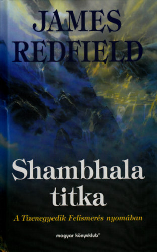 James Redfield - Shambhala titka - A Tizenegyedik Felismers nyomban