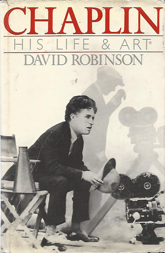 David Robinson - Chaplin (His Life & Art)