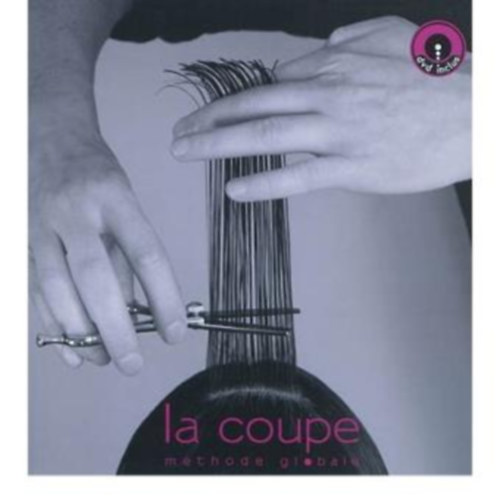 La coupe: méthode globale (hajvágásról szóló, francia nyelvű kötet)