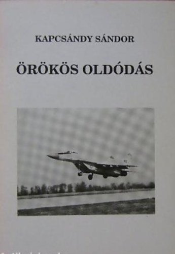 Kapcsándy Sándor - Örökös oldódás Dedikált!