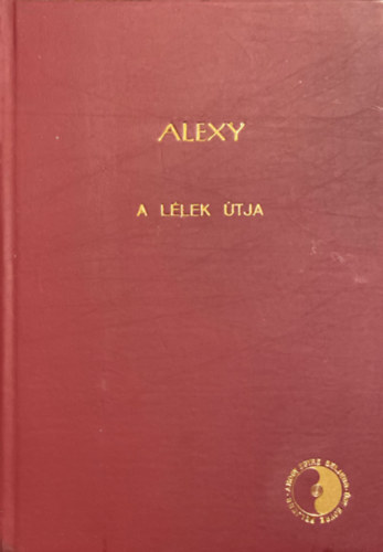 Alexy E Alexy Emil - A l�lek utja teoz�fiai megvil�g�t�sban