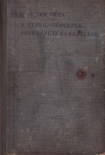 Jalsovszky G�za - A stabil-g�zg�pek szerkezete �s kezel�se