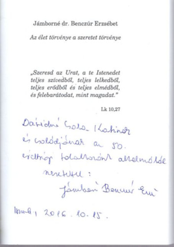 J�mborn� dr. Bencz�r Erzs�bet - Az �let t�rv�nye a szeretet t�rv�nye - dedik�lt