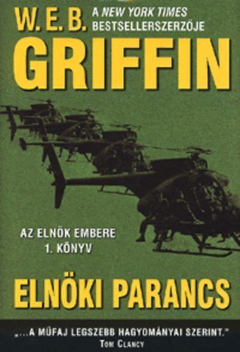 W. E. B. Griffin - Eln�ki parancs - Az eln�k embere 1.