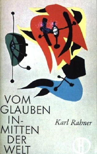 Karl Rahner - Vom glauben inmitten der welt