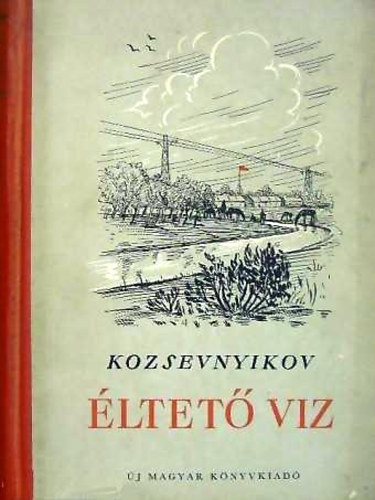 Alekszej Kozsevnyikov - Éltető víz
