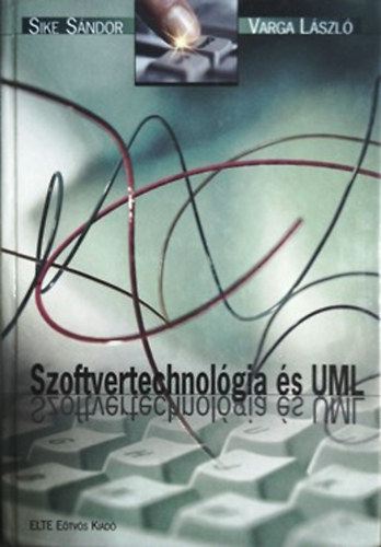 Sike Sndor; Varga Lszl - Szoftvertechnolgia s UML