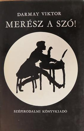 Darmay Viktor - Mer�sz a sz�! V�logatott versek