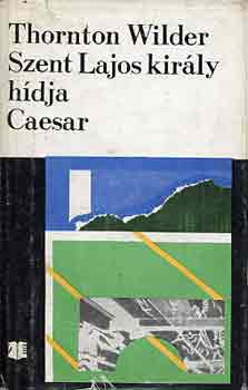 Thornton Wilder - Szent Lajos kirly hdja