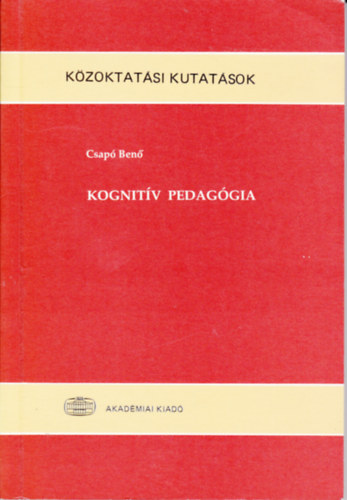 Csap Ben - Kognitv pedaggia  (Kzoktatsi Kutatsok)