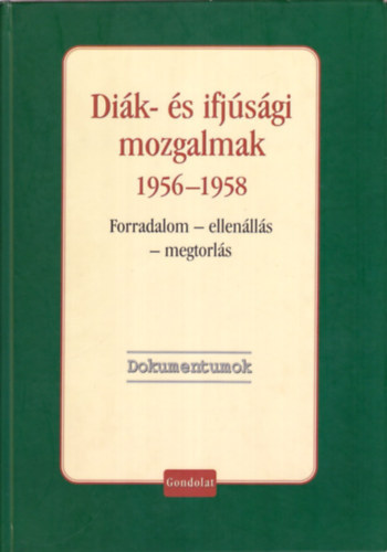 Vida Istvn  (szerk.) - Dik- s ifjsgi mozgalmak 1956-1958