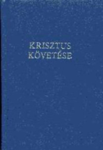Kempis Tamás - Krisztus követése