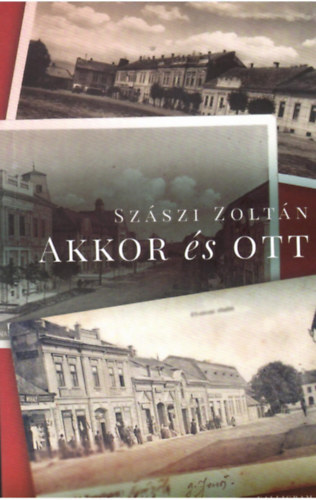 Sz�szi Zolt�n - Akkor �s ott