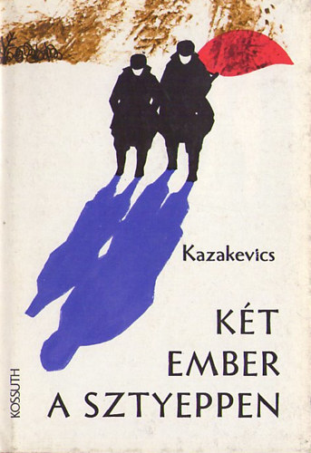 Kazakevics. E - Kt ember a sztyeppen