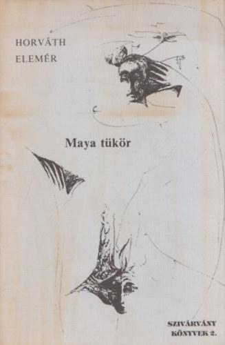 Horváth Elemér - Maya tükör (dedikált)