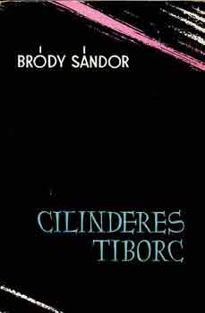 Br�dy S�ndor - Cilinderes Tiborc