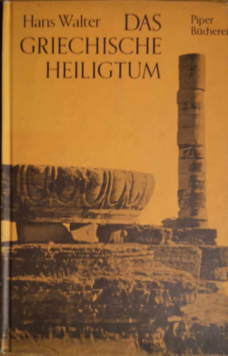 Hans Walter - Das griechische Heiligtum