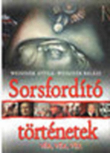 Weiszhr Attila-Weiszhr Balzs - Sorsfordt trtnetek