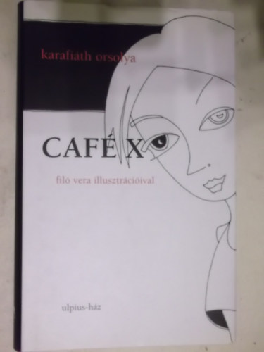 Karafi�th Orsolya - Caf� X