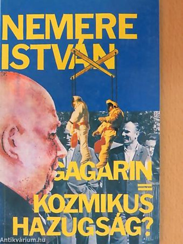Nemere Istvn - Gagarin=Kozmikus hazugsg?