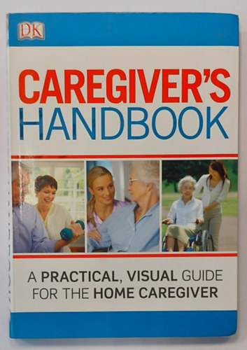 DK Publishing - Caregiver's Handbook (Gondozi kziknyv, angol nyelven)