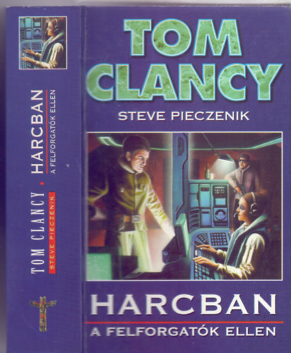 Tom Clancy - Steve Pieczenik - Harcban a felforgatk ellen (A Kzpont - III.)