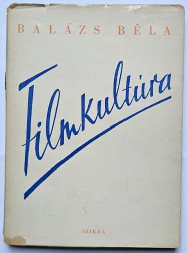 Bal�zs B�la - Filmkult�ra ( A film m�v�szetfiloz�fi�ja)