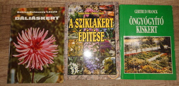 Gertrud Franck, Bbiss-Selmeczy Lszl, Balzs Pter-Balzs Lszl - 3 knyv a kertekrl: ngygyt kiskert, Dliskert, A sziklakert ptse