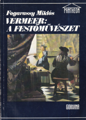 Fogarassy Mikls - Vermeer: A festmvszet (dediklt)