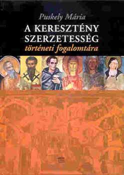 Puskely Mria - A keresztny szerzetessg trtneti fogalomtra