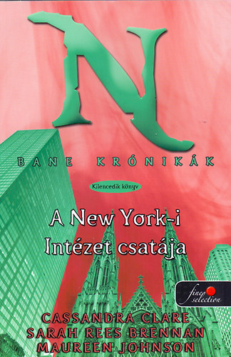 Cassandra Clare Sarah Rees Brennan - Bane krónikák 9. - A New York-i Intézet csatája