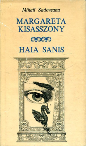 Mihail Sadoveanu - Margareta kisasszony-Haia Sanis