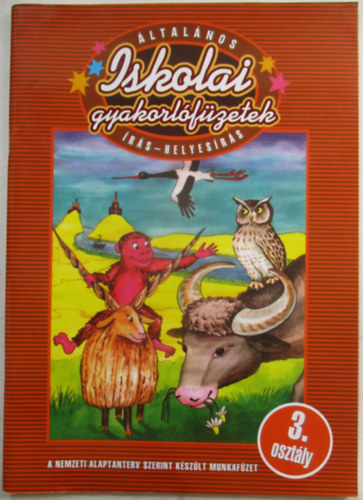 Dr. Szab� Katalin Nagy Krisztina - �ltal�nos iskolai gyakorl�f�zetek - �r�s-helyes�r�s 3. oszt�ly