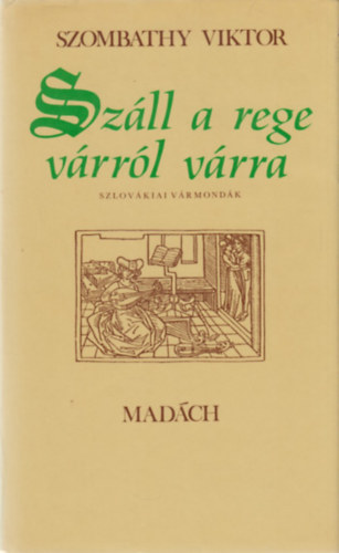 Szombathy Viktor - Sz�ll a rege v�rr�l v�rra