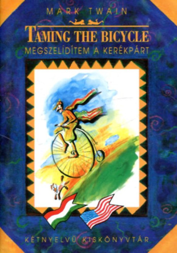 Mark Twain - Taming the Bicycle - Megszel�d�tem a ker�kp�rt