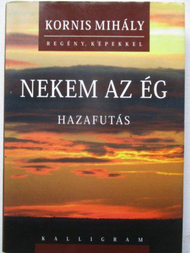Kornis Mihly - Nekem az g - Hazafuts