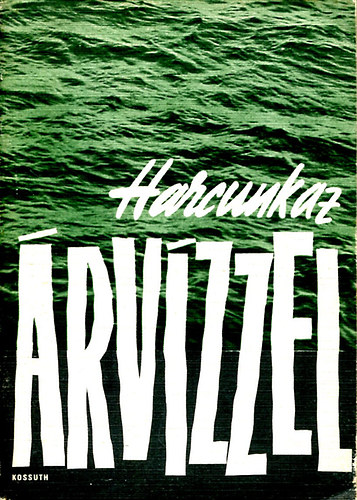 Ujlaki L�szl� - Harcunk az �rv�zzel