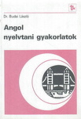 Dr. Budai Lszl - Angol nyelvtani gyakorlatok